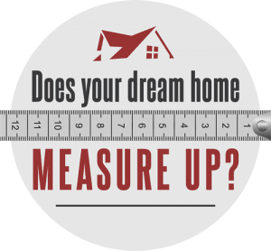 Does Your Dream Home Measure Up?